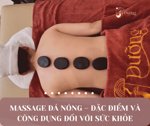 massage đá nóng là gì? Công dụng và những lưu ý