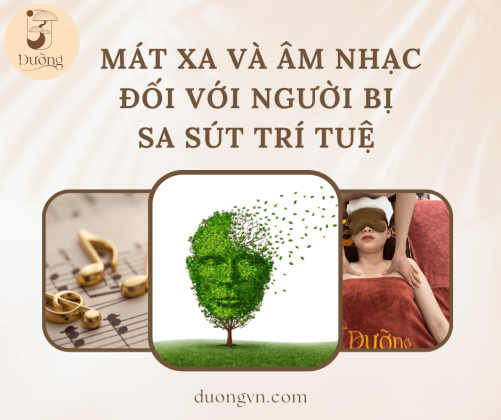 Mát xa và âm nhạc – giải pháp không dùng thuốc hữu hiệu cho một số triệu chứng sa sút trí tuệ