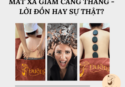 Mát xa giảm căng thẳng – lời đồn hay hiệu quả thật sự?