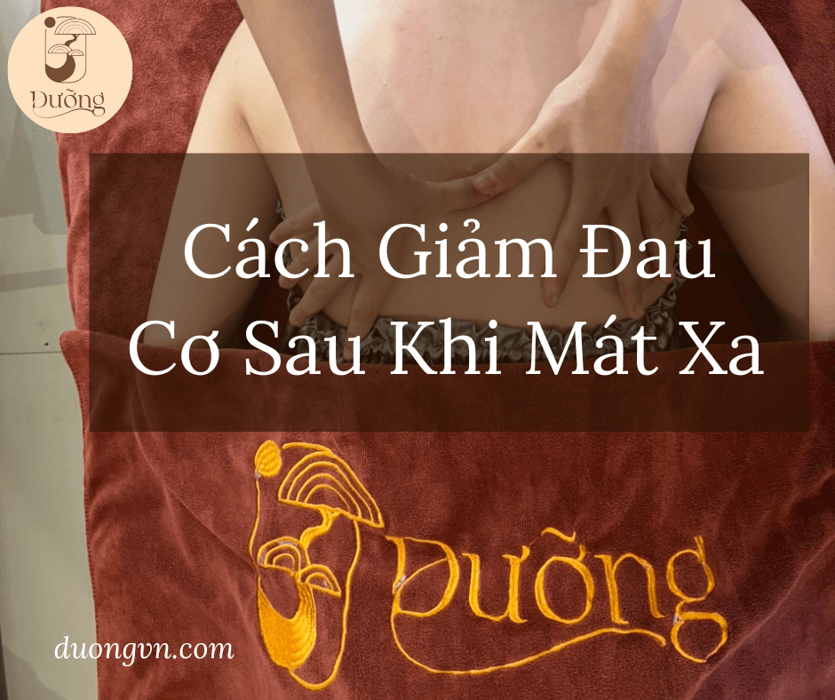 Cách Giảm đau cơ sau khi mát xa