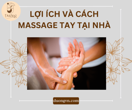 Lợi ích của mát-xa tay và cách massage tay tại nhà