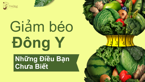 Giảm béo đông y và những điều bạn chưa biết